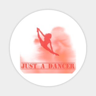 just a dancer design Magnet